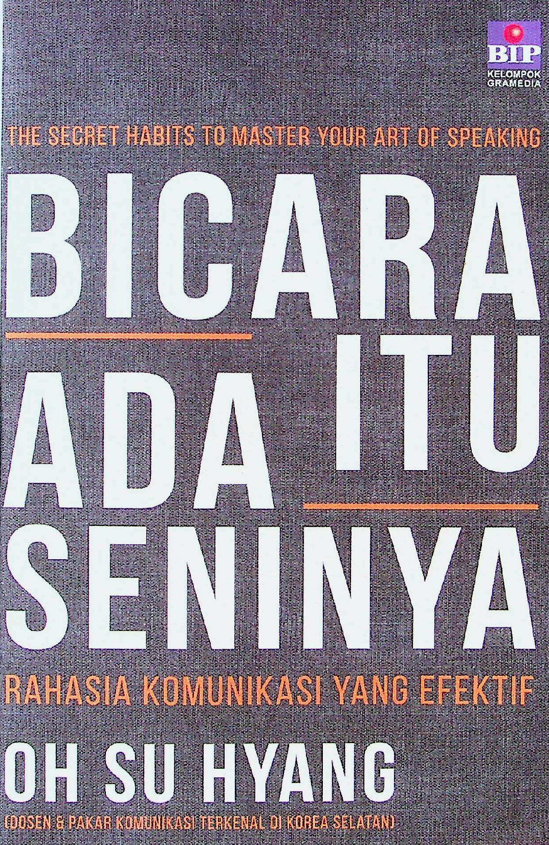 Bicara Itu Ada Seninya Rahasia Komunikasi Yang Efektif Cetakan Keenam